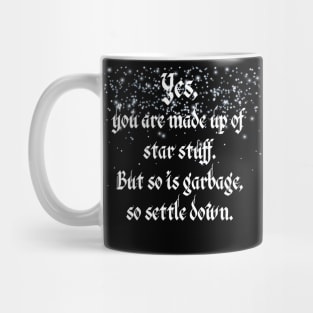 Yes, You are Made of Star Stuff Funny Mug